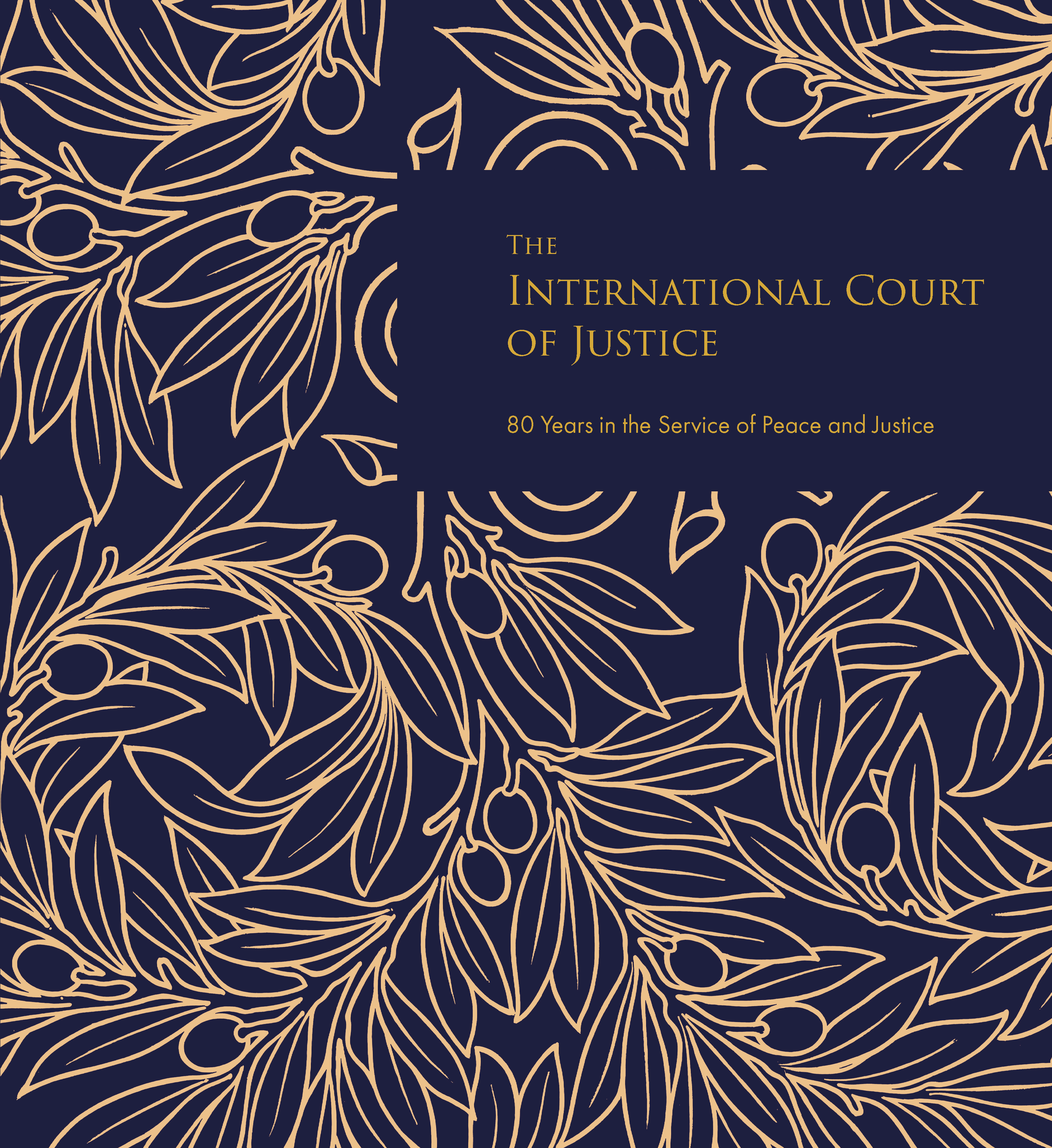 Cover of the publication The International Court of Justice, 80 years in the Service of Peace and Justice